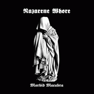 Nazarene Whore : Morbid Macabra